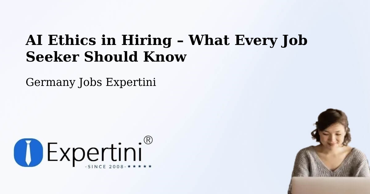 AI Ethics in Recruitment & Hiring – Apfelstädt - Apfelstädt, Germany Jobs Expertini