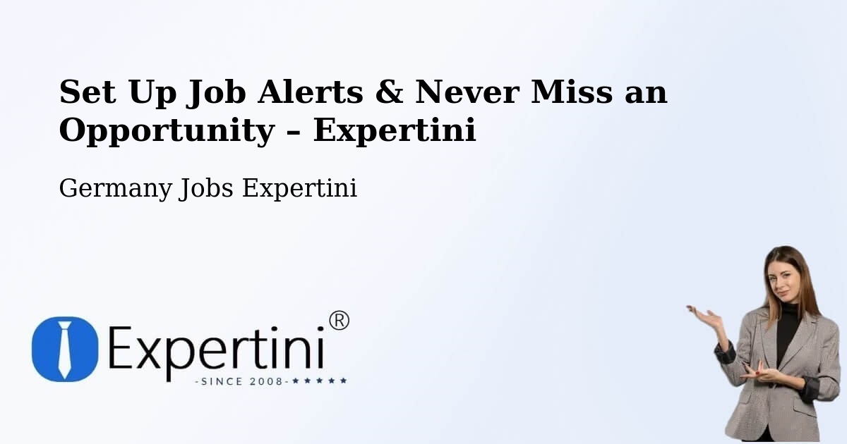 Job Alerts Guide – Get Notified About New Jobs in Apfelstädt - Apfelstädt, Germany Jobs Expertini