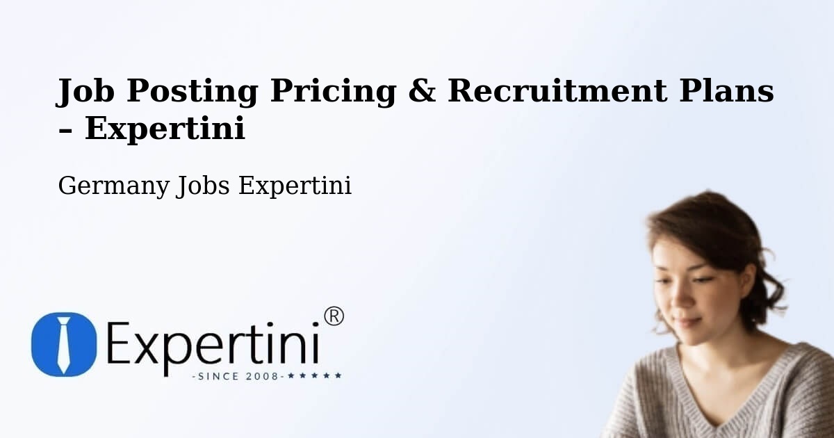 Job Posting Pricing & Recruitment Plans – Apfelstädt - Apfelstädt, Germany Jobs Expertini